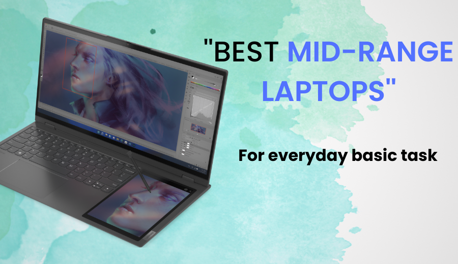 BEST MIDRANGE LAPTOPS FOR EVERYDAY BASIC WORK